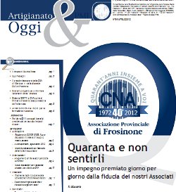 Featured image for “Numero di Aprile 2012 di Artigianato&PMI Oggi – dedicato ai 40 anni di CNA Frosinone”